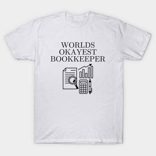 World okayest bookkeeper T-Shirt by Word and Saying